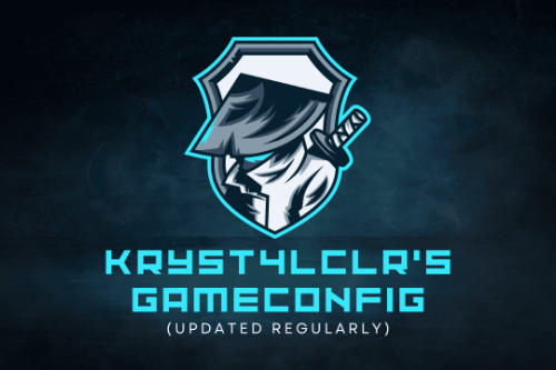 KRYST4LCLR's Gameconfig (Updated Regularly) KRYST4LCLR's Gameconfig (Updated Regularly)